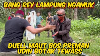 DUELL SENGIT BANG REY BUAT UDIN BOTAK MUNTAH DARAHH BOS PREMAN SADIS TAK BERDAYA [upl. by Llehcear576]