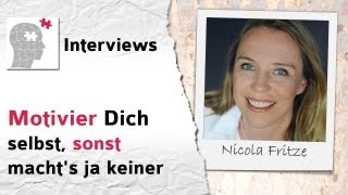 Motivier Dich selbst sonst machts ja keiner  Interview mit Nicola Fritze [upl. by Avlis41]