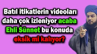 4744 Batıl itikatlerin videoları daha çok izleniyor acaba Ehli Sünnet bu konuda eksik mi kalıyor [upl. by Lorenzana]