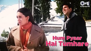 Hum Pyaar Hai Tumhare Dildar Hai Tumhare  Akshay Kumar  Karisma Kapoor  Kumar Sanu  Alka Yagnik [upl. by Notanhoj130]