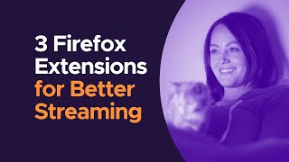 3 Firefox Extensions To Make Streaming Video Awesome [upl. by Aieki415]