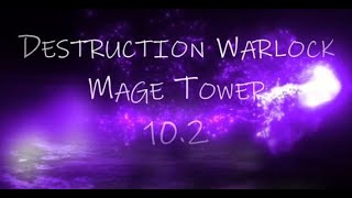 Destruction Warlock  Mage Tower  Dragonflight [upl. by Trbor]