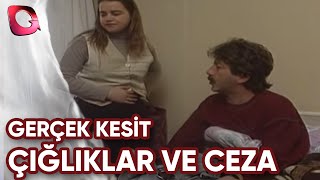 GERÇEK KESİT  ÇIĞLIKLAR VE CEZA [upl. by Yllus644]