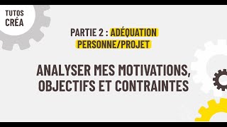 Les Tutos Créa  Analyser mes motivations objectifs et contraintes [upl. by Rodoeht]