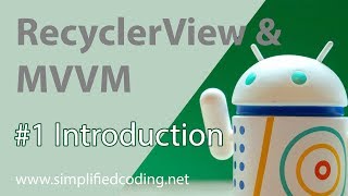 1 RecyclerView with MVVM  Introduction [upl. by Macdougall]