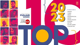 TSeries Top 10 Punjabi Songs of 2023  Kaur B Ranjit Bawa Sharry Maan  New Punjabi Songs 2023 [upl. by Dymoke]