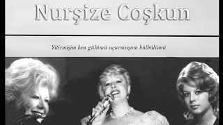 Nurşize Coşkun  Yitirmişim ben gülümü uçurmuşum bülbülümü [upl. by Follmer]