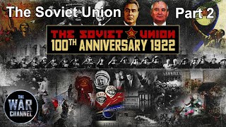 The Soviet Union  Part 2  100th Anniversary 1922  Full Documentary [upl. by Zackariah]