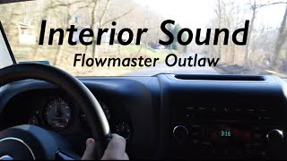 Jeep Wrangler Interior Sound with Flowmaster Outlaw Exhaust [upl. by Simmons155]