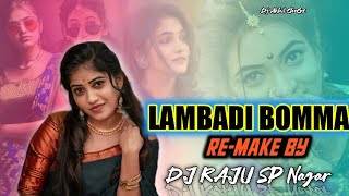 Lambadi Bomma Folk Mix Dj Raju SP Nagar [upl. by Nicko]