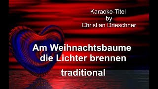 Am Weinachtsbaume die Lichter brennen  Karaoke [upl. by Malina]