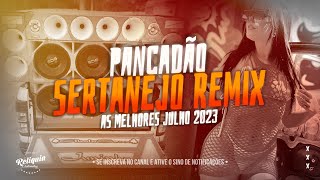 PANCADÃO SERTANEJO REMIX 2023  PANCADÃO AUTOMOTIVO 2023  SELEÇÃO REMIX SERTANEJO JUNHO 2023 [upl. by Attezi]