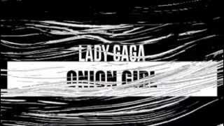 Lady Gaga  Onion Girl Snippet Leak [upl. by Eizdnil325]