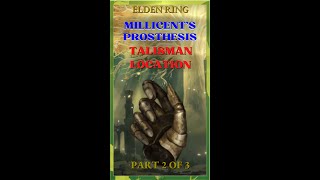 Elden Ring  Millicents Prosthesis Talisman Location Guide PT 2 of 3 [upl. by Cozza]