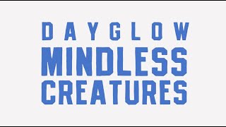 Dayglow  Mindless Creatures Official Lyric Video [upl. by Christos634]