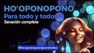 Hooponopono para todo y todos sanación completa memorias erróneas nuevo día hooponoponoparatodos [upl. by Hayidan]