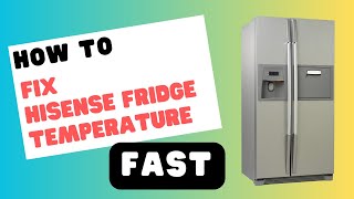 Hisense Fridge Temperature Control A Complete Guide [upl. by Aggappora]