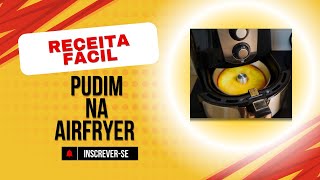 Pudim na Air Fryer FunKitchen [upl. by Adnalohs]