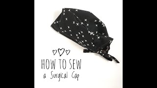 How to Sew a Surgical Cap  Tutorial and Pattern [upl. by Accemahs]