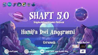 CERAMAH  HANIFA DWI ANGGRAENI  SHAFT 50 [upl. by Mel]