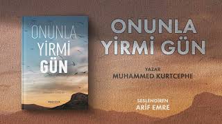 Onunla Yirmi Gün  Muhammed Kurtcephe  Sesli Kitap [upl. by Huxham]