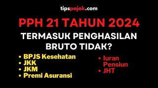 Iuran BPJS Kesehatan dan JKK JKM Jamsostek Menambah Penghasilan Bruto PPh 21 Bisa dikurangkan [upl. by Yolanda]