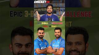 Virat Kohli vs Rohit Sharma  Epic 3Ball Six Challenge in Cricket 24 rohitsharma viratkohli [upl. by Elora651]