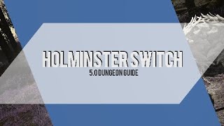 แนะนำดันเจี้ยน Holminster Switch  Final Fantasy XIV Shadowbringers [upl. by Pieter421]