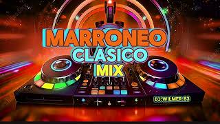 Marroneo MixReggueton Clasico cheke cheke daddy yanke tempra donchezina y mas DJWILMER 83 [upl. by Euqininod488]