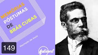 Memórias Póstumas de Brás Cubas  Completo  Machado de Assis  Capítulo 149 [upl. by Novonod]