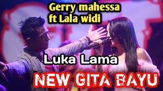 Luka lama  Gerry mahessa ft Lala widi [upl. by Naghem809]