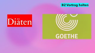 Diäten  Goethe Zertifikat B2  Sprechen Teil 1  Vortrag halten [upl. by Naugal632]