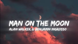 Alan Walker amp Benjamin Ingrosso  Man On The Moon  Lyrical [upl. by Grissel]