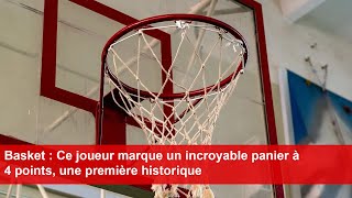 Basket  Ce joueur marque un incroyable panier à 4 points une première historique [upl. by Denver794]