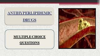 ANTIHYPERLIPIDEMIC DRUGS  MCQ  DYSLIPIDEMIA DRUGS  ANTILIPIDEMIC DRUGS [upl. by Ynnam873]