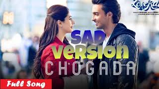 Chogada Tara sad version full song from movie love yatri [upl. by Ttocs]