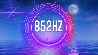 852hz Love Frequency Raise Your Energy Vibration Healing Tones [upl. by Delores519]