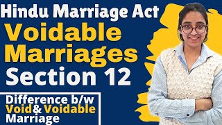 Hindu Marriage Act  Section 12 Voidable Marriages  Difference between Void amp Voidable Marriages [upl. by Radcliffe910]