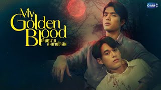 My Golden Blood เลือดนายลมหายใจฉัน  GMMTV 2024 PART 1 [upl. by Annorah51]