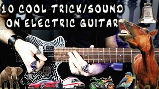 10 Cool TrickSound That You Can Do On Electric Guitar  Tutorial [upl. by Crawford]