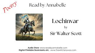 Lochinvar by Sir Walter Scott Poetry Reading [upl. by Irollam977]