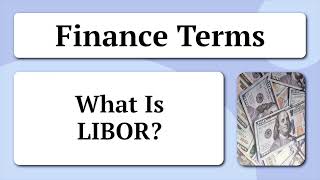 Finance Terms  What Is LIBOR [upl. by Kipton]