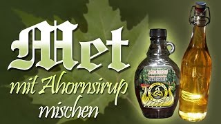 Methalle MixgetränkTipp Met  Honigwein mit Ahornsirup [upl. by Ennaxor]