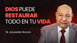 Pr Bullón  Dios puede restaurar todo en tu vida [upl. by Calen]