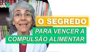 O segredo para vencer a compulsão alimentar [upl. by Fenwick945]