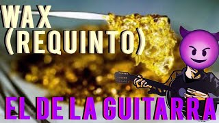 EL WAXrequnitoTAB  EL DE LA GUITARRA con TABS [upl. by Datnow]