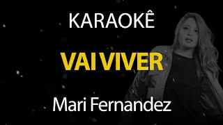 Vai Viver  Mari Fernandez Karaokê Version [upl. by Teferi]