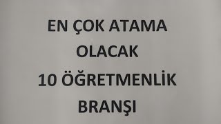 EN ÇOK ATAMA OLACAK 10 ÖĞRETMENLİK BRANŞIKRİTİK BİLGİLER SİZLERLE atama mulakat öğretmen meb [upl. by Fatsug]