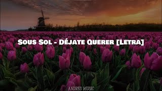 Sous Sol  Déjate Querer Letra [upl. by Myra]