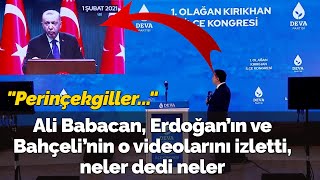 Ali Babacan Erdoğanın ve Bahçelinin o videolarını izletti neler dedi neler quotPerinçekgillerquot [upl. by Nnaynaffit]